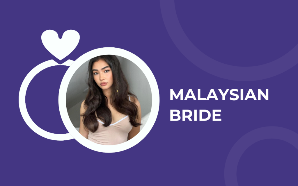 Malaysian Bride: Your Ultimate Guide to Find a Malaysian Woman in 2025