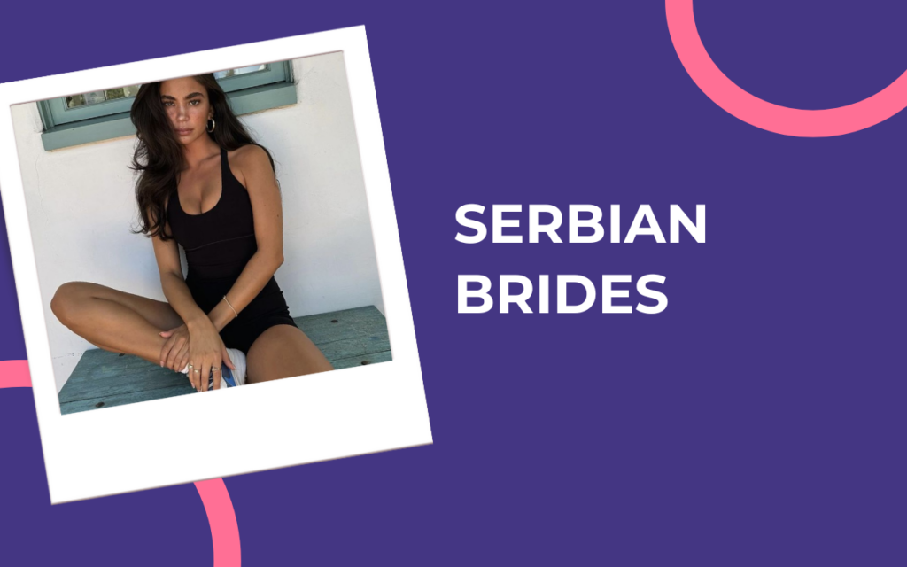 Serbian Brides – Meet Serbian Women for Marriage Outside of Serbia