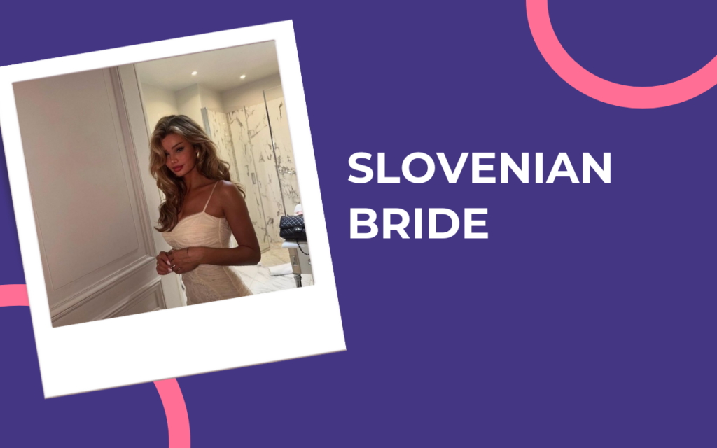 Guide to Slovenian Brides: How to Marry a Slovenian Girl Beyond Slovenia?