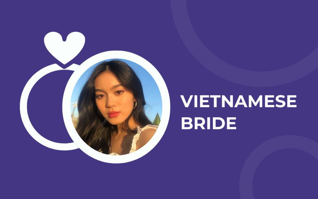 How to Find the Best Vietnamese Bride for Marriage: Everything You Need to Know