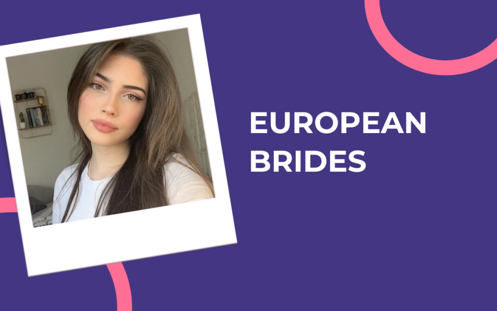 European Brides – How to Find a European Girl for Marriage?