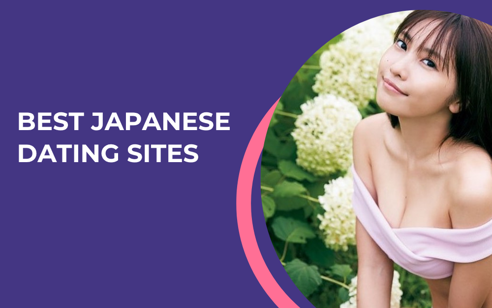 Top 5 Japanese Dating Sites: How to Find Japanese Women