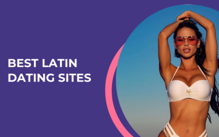 Top 5 Latin Dating Sites: How to Find Latin Women
